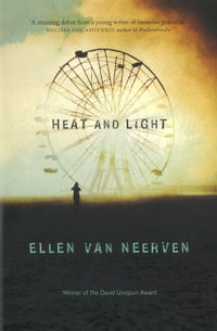 Heat and Light : Shortlisted for the 2015 Stella Prize - Ellen Van Neerven