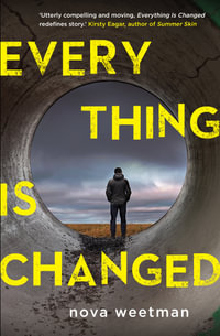 Everything is Changed - Nova Weetman