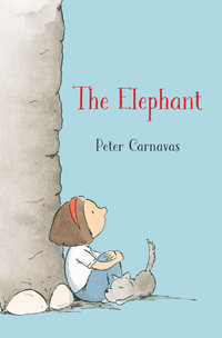 The Elephant - Peter Carnavas