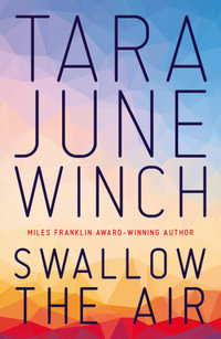 Swallow the Air : David Unaipon Award Winners - Tara June Winch