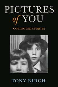 Pictures of You : Collected Stories - Tony Birch