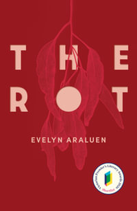The Rot - Evelyn Araluen
