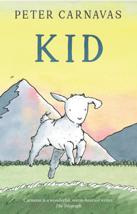 Kid : The heartwarming new family favourite by the bestselling author of Leo and Ralph - Peter Carnavas