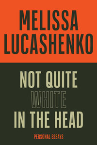 Not Quite White in the Head - Melissa Lucashenko