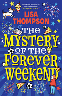 The Mystery of the Forever Weekend - Lisa Thompson
