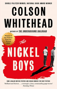 The Nickel Boys : Winner of the 2020 Pulitzer Prize - Colson Whitehead