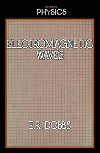 Electromagnetic Waves : Student Physic Series - Roland Dobbs