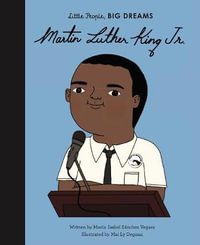 Martin Luther King Jr. : Little People, BIG DREAMS - Maria Isabel Sanchez Vegara