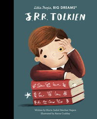 J. R. R. Tolkien : Little People, BIG DREAMS - Maria Isabel Sanchez Vegara