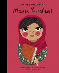 Malala Yousafzai : Little People, BIG DREAMS - Maria Isabel Sanchez Vegara