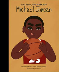 Michael Jordan (Little People, Big Dreams) - Maria Isabel Sanchez Vegara