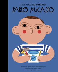 Pablo Picasso : (Little People, Big Dreams) - Maria Isabel Sanchez Vegara