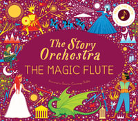 The Story Orchestra : The Magic Flute : Sound Book - Jessica Courtney-Tickle