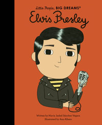 Elvis Presley : Little People, BIG DREAMS - Maria Isabel Sanchez Vegara