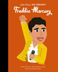 Freddie Mercury : Little People, BIG DREAMS - Maria Isabel Sanchez Vegara