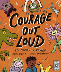 Courage Out Loud : 25 Poems of Power : Volume 3 - Joseph Coelho