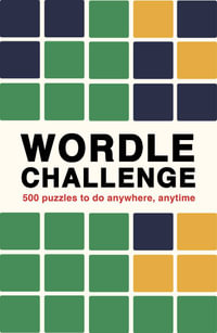 Wordle Challenge : 500 Puzzles to do anytime, anywhere - Ivy Press