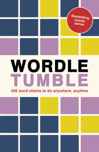 Wordle Tumble : 200 fiendish word chains to do anywhere, anytime - Ivy Press