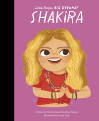 Shakira : Little People, Big Dreams - Maria Isabel Sanchez Vegara
