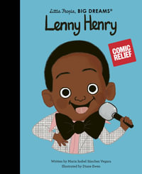 Lenny Henry (Little People, Big Dreams) : Little People, Big Dreams - Maria Isabel Sanchez Vegara