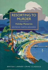 Resorting to Murder : Holiday Mysteries - Martin Edwards