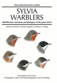 Sylvia Warblers : Identification, taxonomy and phylogeny of the genus Sylvia - Andreas Helbig