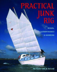 Practical Junk Rig : Design, Aerodynamics and Handling - H.G. Hasler