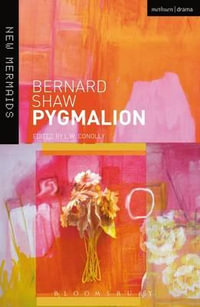 Pygmalion : New Mermaids - Bernard Shaw