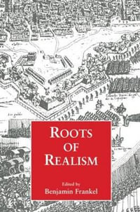 Roots of Realism : Cass Series on Security - Benjamin Frankel