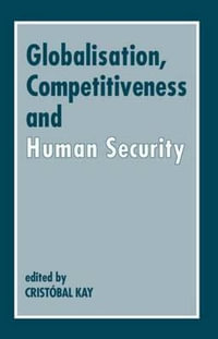 Globalization, Competitiveness and Human Security : EADI Book S. - Crist?bal Kay