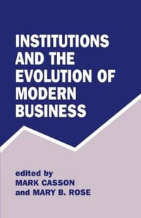 Institutions and the Evolution of Modern Business - Mark Casson