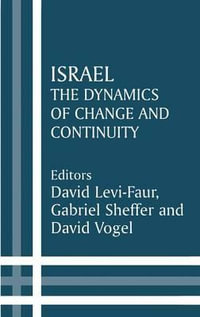 Israel : The Dynamics of Change and Continuity - David Levi-Faur