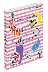 The Game of Patterns : Game Of... (Phaidon) - Herve Tullet