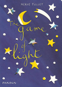 The Game of Light : Let's Play Games - Herve Tullet