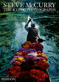 Steve McCurry : The Iconic Photographs - William Kerry Purcell