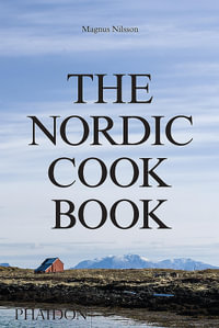 The Nordic Cookbook - Magnus Nilsson