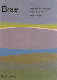 Brae : Recipes and stories from the restaurant - Dan Hunter