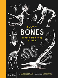 Book of Bones : 10 Record-Breaking Animals - Gabrielle Balkan