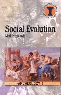 Social Evolution : Duckworth Debates in Archaeology - Mark Pluciennik