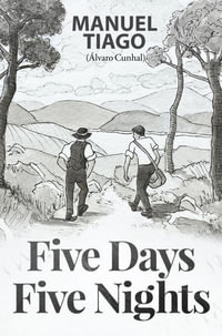 Five Days, Five Nights : (Cinco Dias, Cinco Noites) - Manuel Tiago