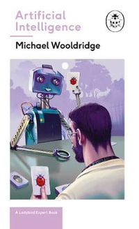 Artificial Intelligence : Everything you need to know about the coming AI. A Ladybird Expert Book - Michael Wooldridge
