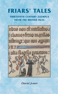 Friars' Tales : Sermon Exempla from the British Isles - David Jones