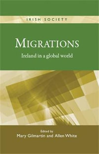 Migrations : Ireland in a global world - Mary Gilmartin