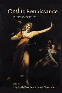 Gothic Renaissance : A reassessment - Elisabeth Bronfen