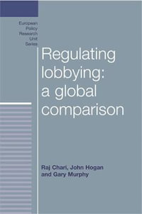 Regulating lobbying : a global comparison - Raj Chari