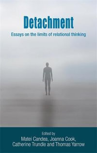 Detachment : Essays on the limits of relational thinking - Thomas Yarrow