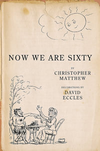 Now We Are Sixty : 20th Anniversary Edition - Christopher Matthew