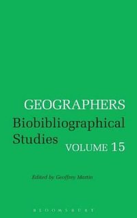Geographers : Biobibliographical Studies - Geoffrey J. Martin