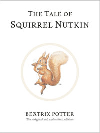 The Tale of Squirrel Nutkin : World of Peter Rabbit : Book 2 - Beatrix Potter