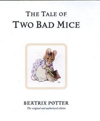 The Tale of Two Bad Mice : World of Peter Rabbit : Book 5 - Beatrix Potter
